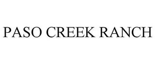 PASO CREEK RANCH trademark