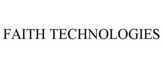 FAITH TECHNOLOGIES trademark