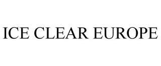 ICE CLEAR EUROPE trademark