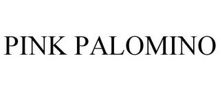 PINK PALOMINO trademark