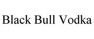 BLACK BULL VODKA trademark