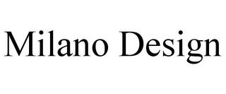 MILANO DESIGN trademark