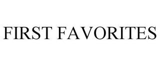 FIRST FAVORITES trademark