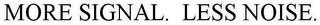 MORE SIGNAL. LESS NOISE. trademark