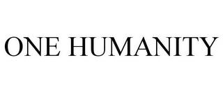 ONE HUMANITY trademark