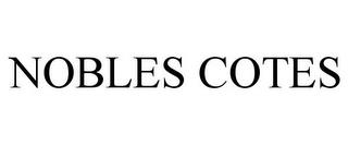 NOBLES COTES trademark