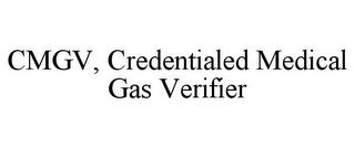 CMGV, CREDENTIALED MEDICAL GAS VERIFIER trademark