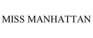 MISS MANHATTAN trademark