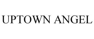 UPTOWN ANGEL trademark