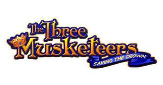 THE THREE MUSKETEERS SAVING THE CROWN trademark