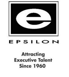 E EPSILON ATTRACTING EXECUTIVE TALENT SINCE 1960 trademark