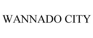 WANNADO CITY trademark