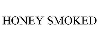 HONEY SMOKED trademark