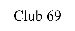 CLUB 69 trademark