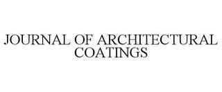 JOURNAL OF ARCHITECTURAL COATINGS trademark