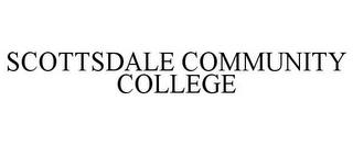 SCOTTSDALE COMMUNITY COLLEGE trademark