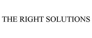 THE RIGHT SOLUTIONS trademark