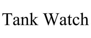 TANK WATCH trademark