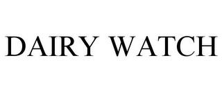 DAIRY WATCH trademark