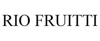 RIO FRUITTI trademark