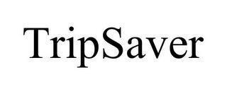 TRIPSAVER trademark