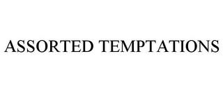 ASSORTED TEMPTATIONS trademark