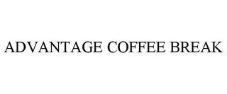 ADVANTAGE COFFEE BREAK trademark