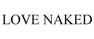 LOVE NAKED trademark