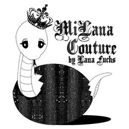 MILANA COUTURE BY LANA FUCHS trademark