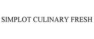 SIMPLOT CULINARY FRESH trademark