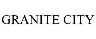 GRANITE CITY trademark