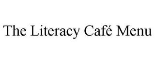 THE LITERACY CAFÉ MENU trademark