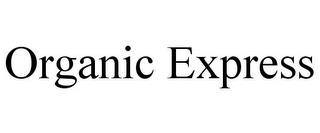 ORGANIC EXPRESS trademark