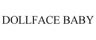 DOLLFACE BABY trademark