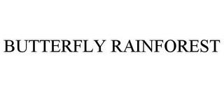 BUTTERFLY RAINFOREST trademark