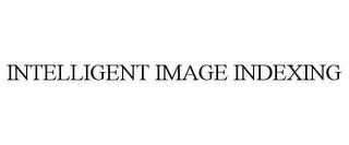 INTELLIGENT IMAGE INDEXING trademark