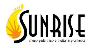 SUNRISE SHOES · PEDORTHICS · ORTHOTICS & PROSTHETICS trademark