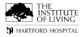 THE INSTITUTE OF LIVING H HARTFORD HOSPITAL trademark