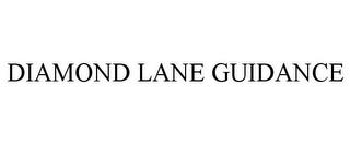 DIAMOND LANE GUIDANCE trademark