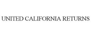 UNITED CALIFORNIA RETURNS trademark