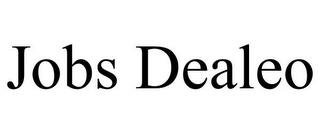 JOBS DEALEO trademark