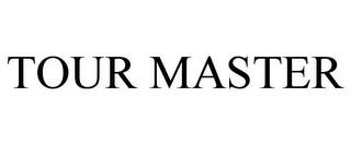 TOUR MASTER trademark