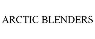 ARCTIC BLENDERS trademark