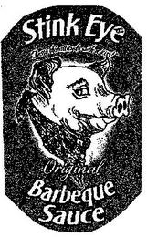 STINK EYE TASTE THE ATTITUDE WITH A KISS! ORIGINAL BARBEQUE SAUCE trademark