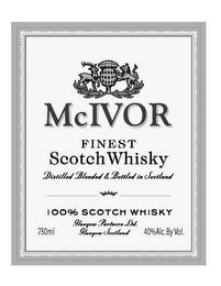 MCIVOR FINEST SCOTCH WHISKY DISTILLED BLENDED AND BOTTLED IN SCOTLAND 100% SCOTCH WHISKY GLASGOW PARTNERS LTD. GLASGOW SCOTLAND 40% ALC. BY VOL. trademark