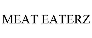 MEAT EATERZ trademark