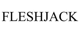 FLESHJACK trademark