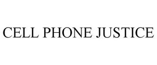 CELL PHONE JUSTICE trademark