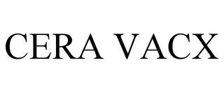 CERA VACX trademark