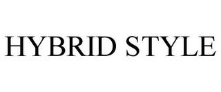 HYBRID STYLE trademark